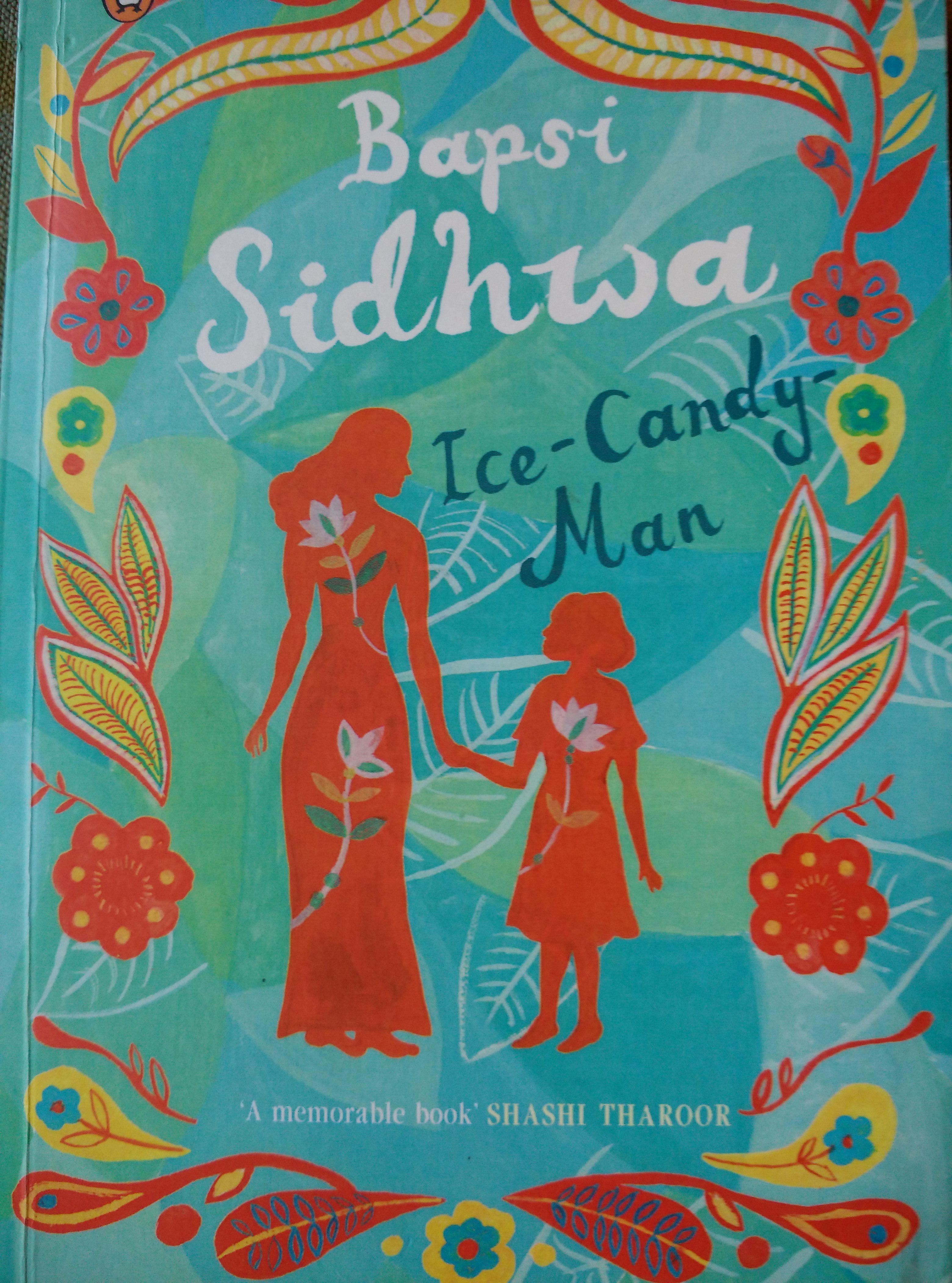 Ice Candy Man by Bapsi Sidhwa Goodreads