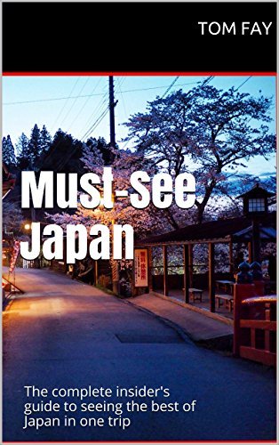 Must-See Japan (2025 Edition): The insider's guide to seeing the best of Japan in one trip