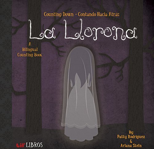 La Llorona: Counting Down / Contando Hacia Atras: A Bilingual Counting Book