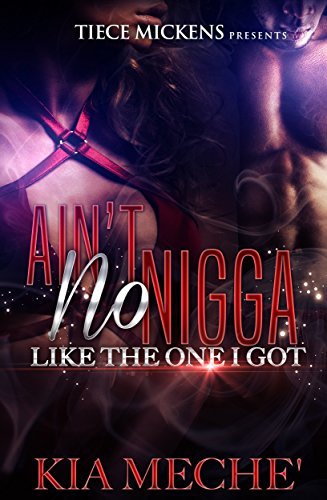 Ain't No Nigga Like The One I Got book cover