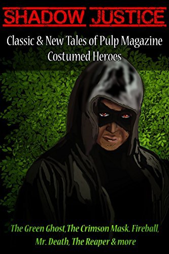 Shadow Justice: Classic and New Tales of Pulp Magazine Costumed Heroes