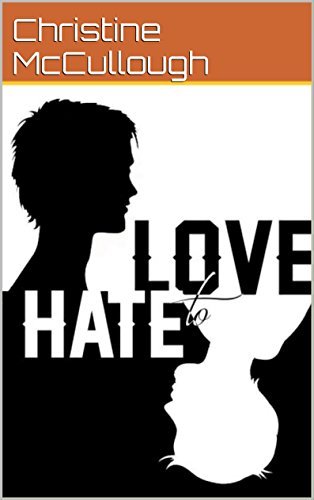 Love To Hate by Christine McCullough | Goodreads