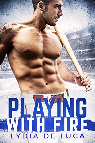Playing with Fire by Lydia De Luca | Goodreads