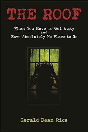The Roof: or When You Have to Get Away and Have Absolutely No Place to ...
