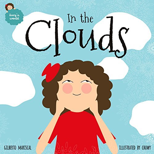 In the Clouds: An Illustrated Book For Kids About A Magical Journey