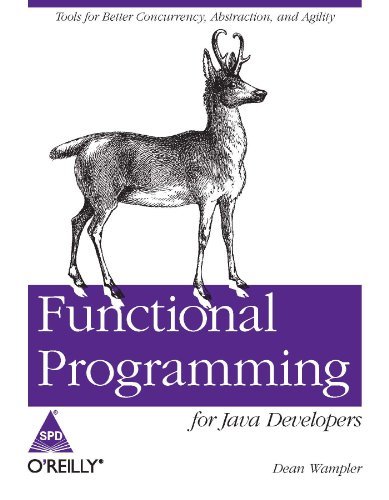 Functional Programming for Java Developers by Dean Wampler | Goodreads