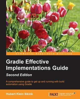 Gradle Effective Implementations Guide by Hubert A. Klein Ikkink ...