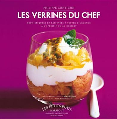 Verrines comme un chef (Petits Plats) by Philippe Conticini | Goodreads