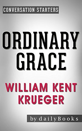 Ordinary Grace: A Novel By William Kent Krueger | Conversation Starters