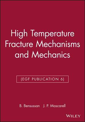 High Temperature Fracture Mechanisms and Mechanics by B. Bensussan ...