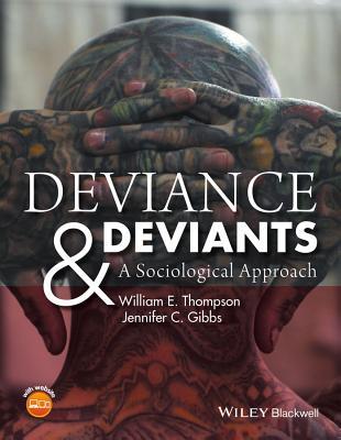 Deviance and Deviants: A Sociological Approach by William E. Thompson ...
