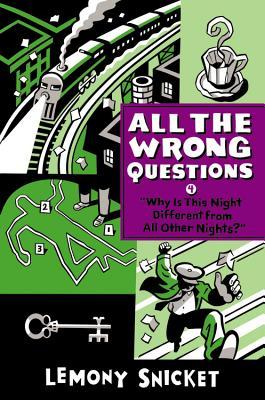 Why Is This Night Different from All Other Nights? (All the Wrong Questions, #4)