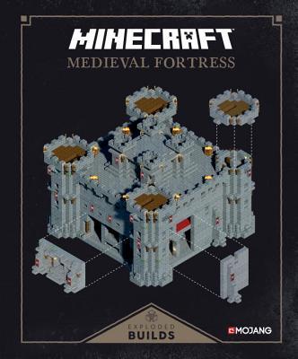 Minecraft: Medieval Fortress: Exploded Builds: An Official Mojang Book