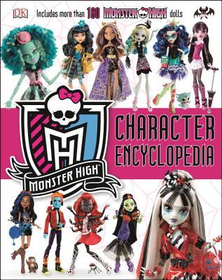 Monster High Character Encyclopedia: More Than 180 Monster High Dolls ...