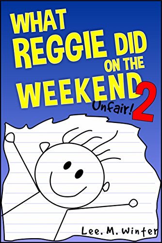 What Reggie Did on the Weekend 2: Unfair!