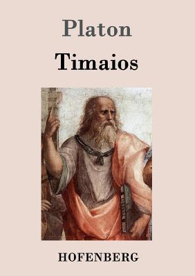 Timaios (German Edition) by Plato | Goodreads