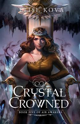 Crystal Crowned (Air Awakens, #5)