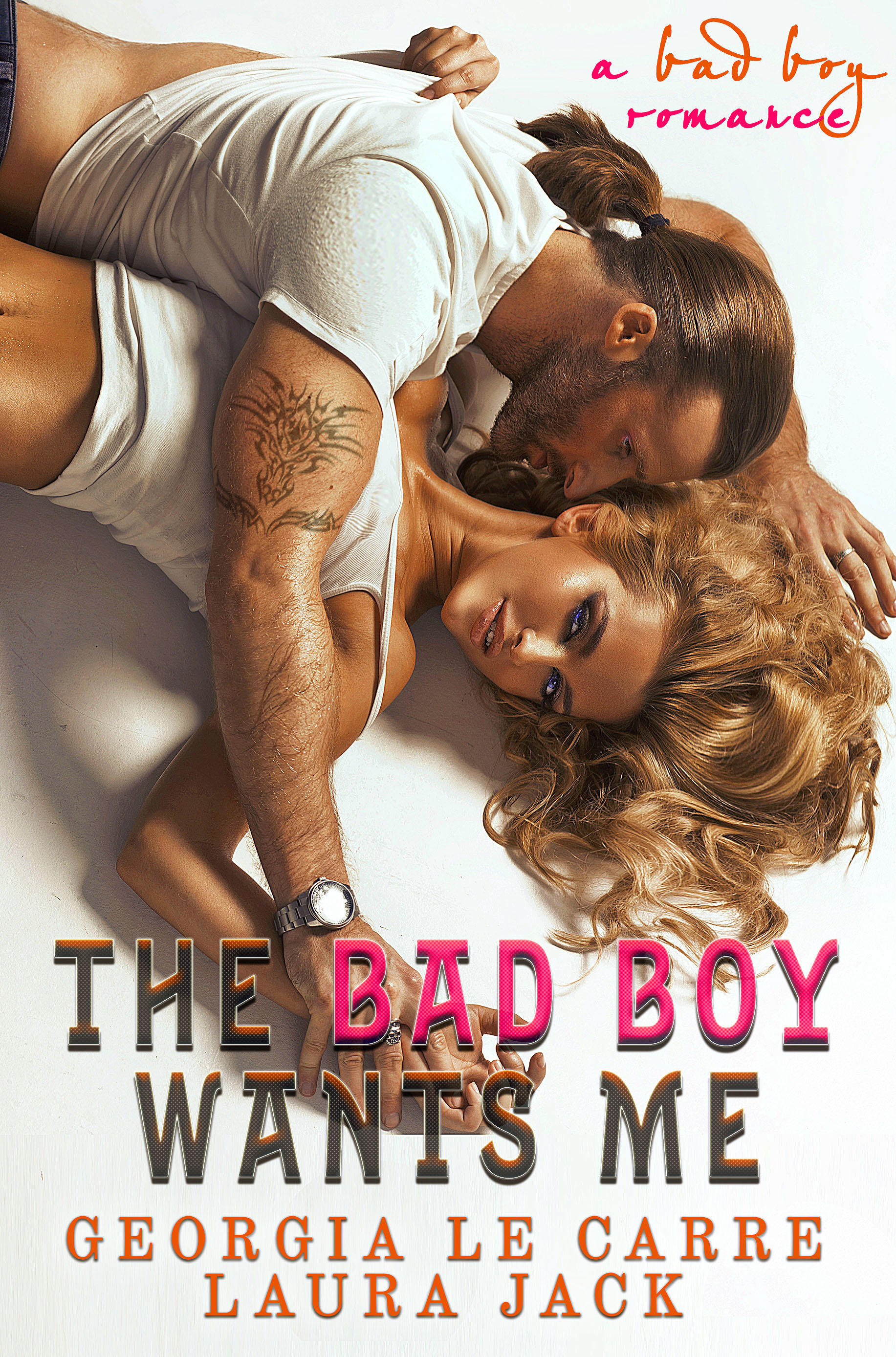 The Bad Boy Wants Me book cover