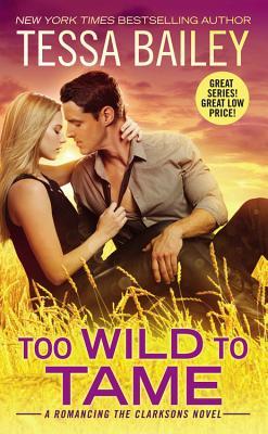 Too Wild to Tame (Romancing the Clarksons, #2)