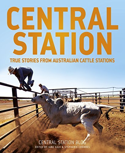 Central Station: True stories from Australian cattle stations the Dusty