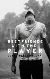 Best Friends with the Player
