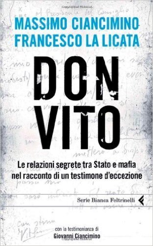 Don Vito Le Relazioni Segrete Tra Stato E Mafia Nel Racconto DI UN Testi