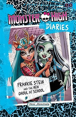 Frankie Stein and the New Ghoul at School (Monster High Diaries)