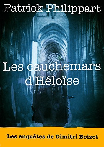Les cauchemars d'Héloïse (Les enquêtes de Dimitri Boizot)