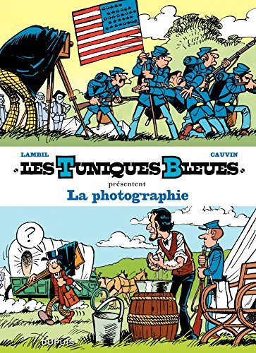 Les Tuniques Bleues présentent - Tome 5 - La photographie book cover