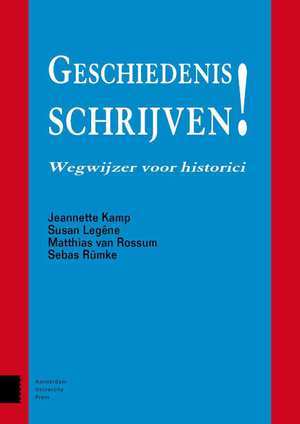 Geschiedenis schrijven! Wegwijzer voor historici
