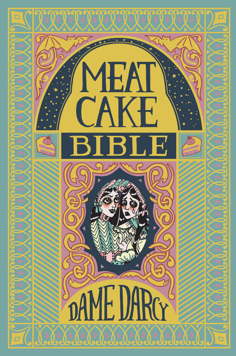 三方銀　Dame Darcy's Meat Cake Compilation DAME DARCY'S MEAT CAKE | Dame Darcy | First Fantagraphics