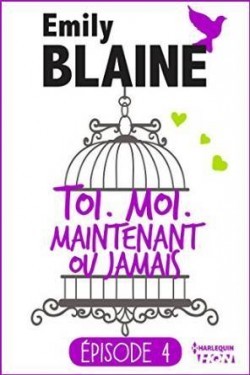 Toi. Moi. Maintenant ou jamais - Episode 4