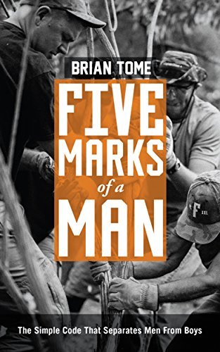 Five Marks of a Man: The Simple Code That Separates Men From Boys