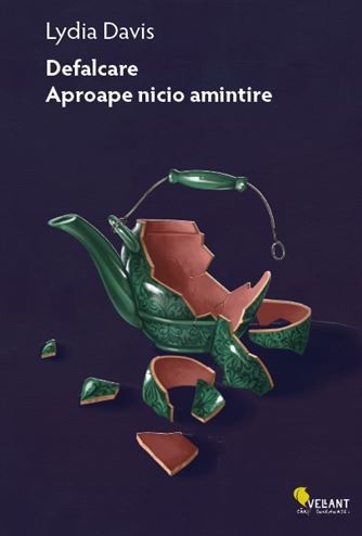 Defalcare. Aproape nicio amintire. Integrala prozei scurte – volumul 1 book cover