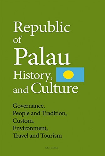 Republic of Palau History, and Culture: Governance, People and