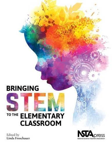 Bringing STEM to the Elementary Classroom - PB413X by Linda Froschauer ...