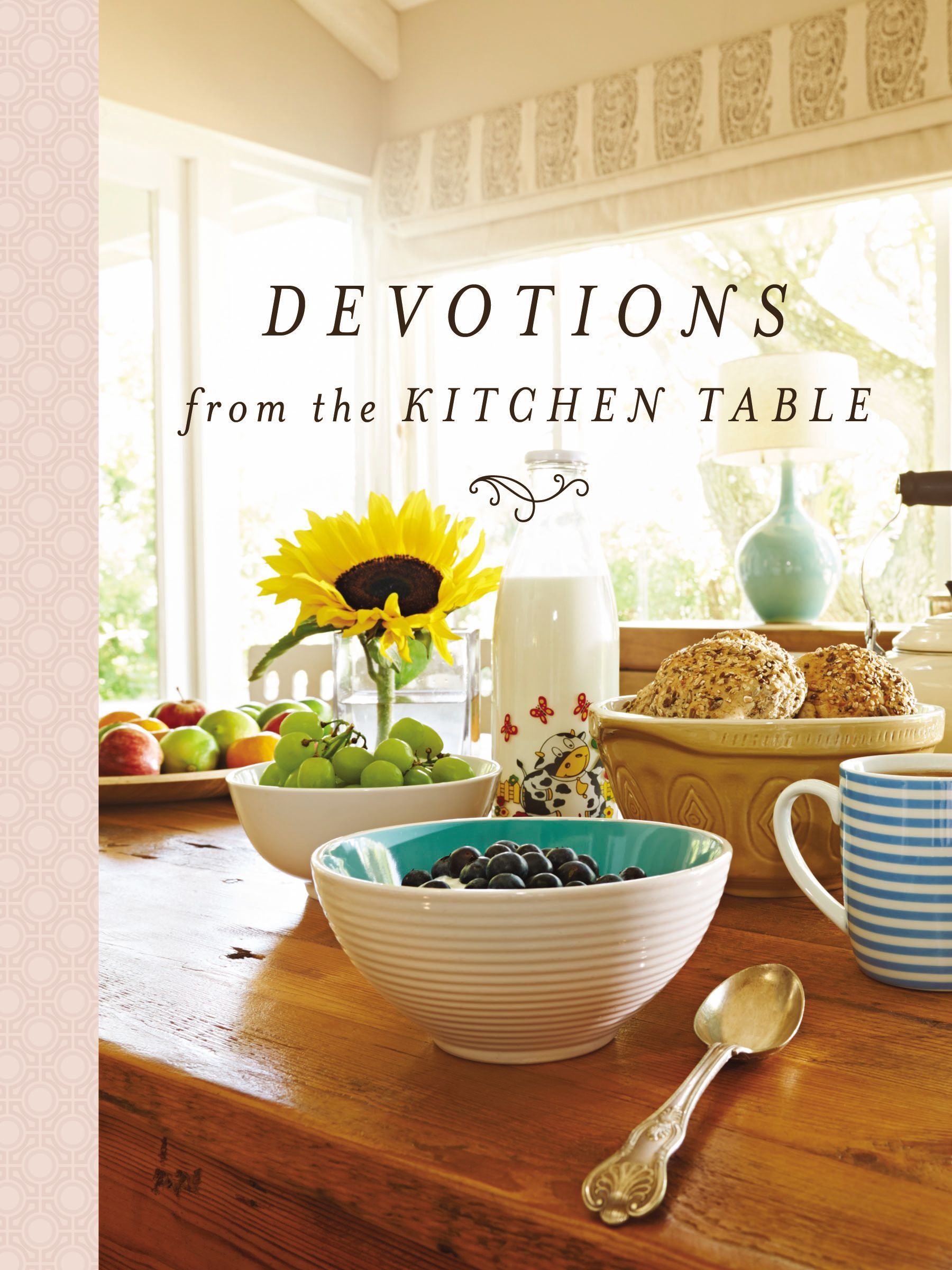 Devotions from the Kitchen Table: Meditations to Nourish Your Heart and Soul