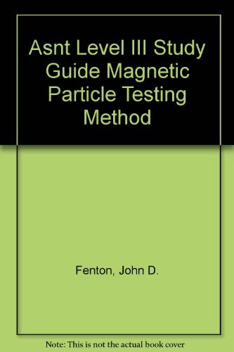 Asnt Level Iii Study Guide Magnetic Particle Testing Method By John D