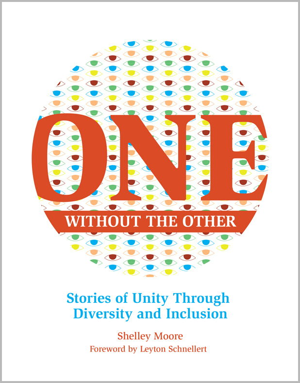 One Without the Other: Stories of Unity Through Diversity and Inclusion