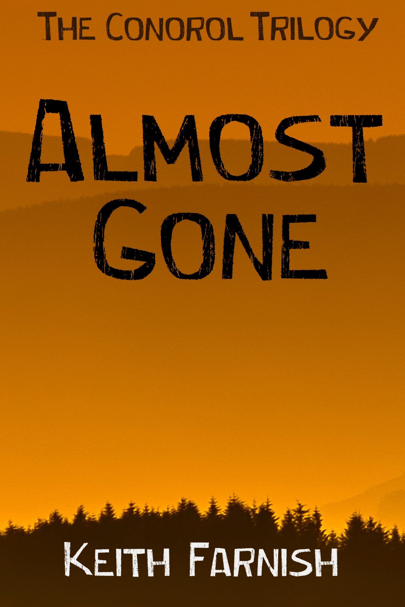Almost Gone (The Conorol Trilogy Book 1) by Keith Farnish