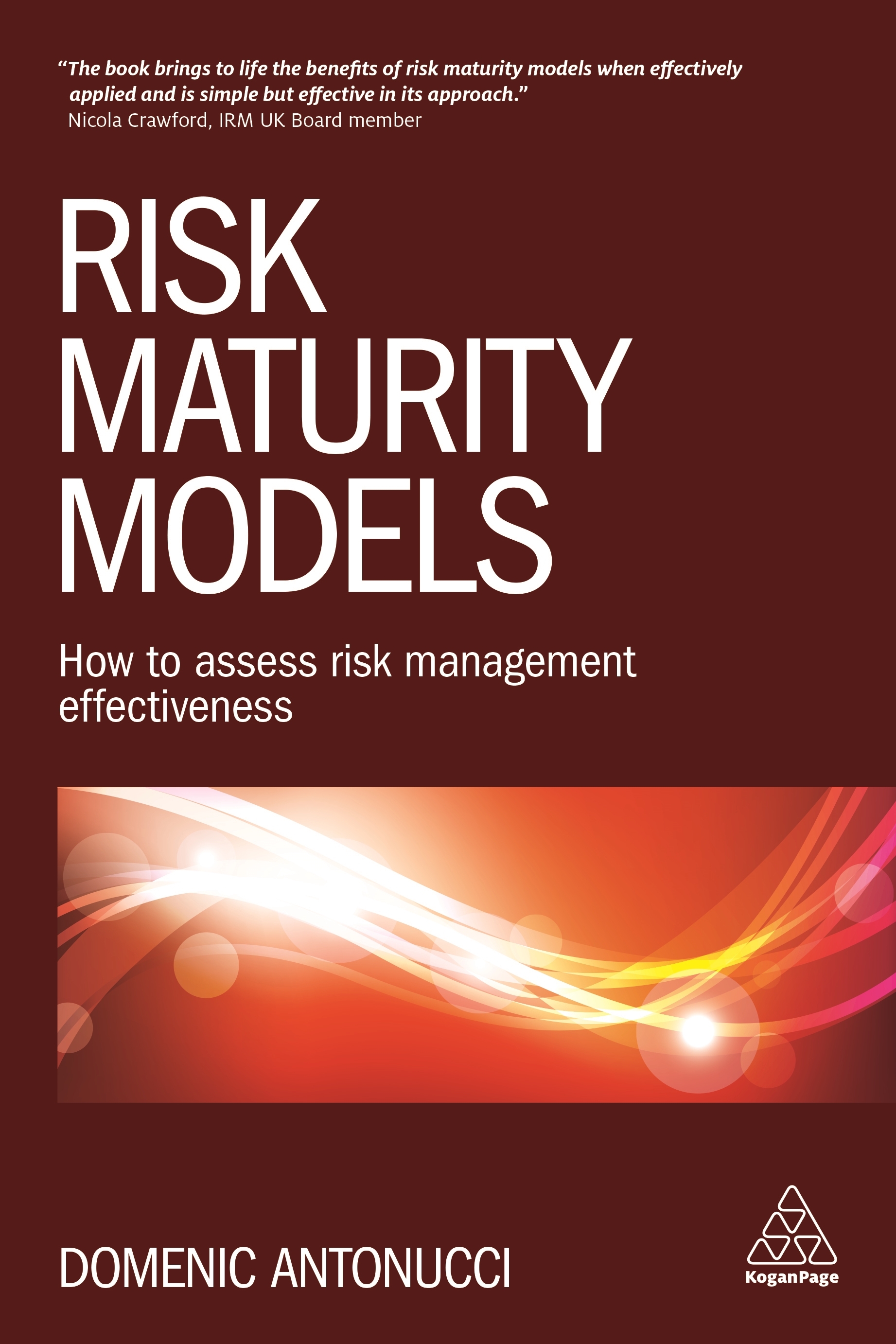 Risk Maturity Models How to Assess Risk Management Effectiveness by Domenic Antonucci Goodreads