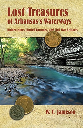 Lost Treasures of Arkansas's Waterways: Hidden Mines, Buried Fortunes