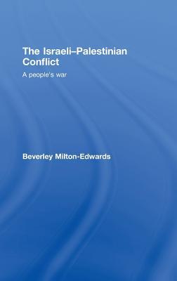 The Israeli-Palestinian Conflict: A People's War by Beverley Milton ...
