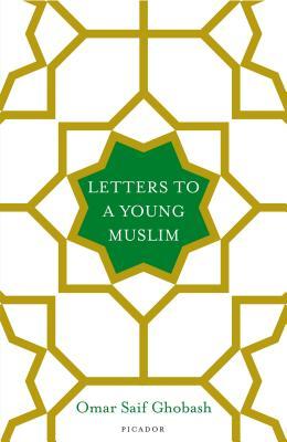 Letters to a Young Muslim
