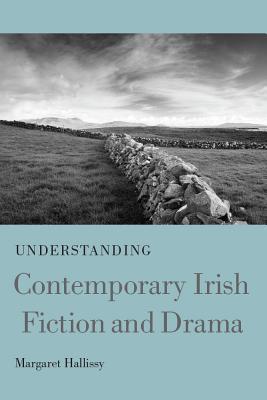 Understanding Contemporary Irish Fiction and Drama book cover