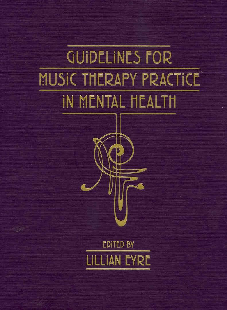 Guidelines for Music Therapy Practice in Mental Health Care by Lillian
