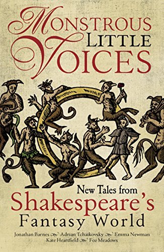 Monstrous Little Voices: Five New Stories from Shakespeare's Fantasy World