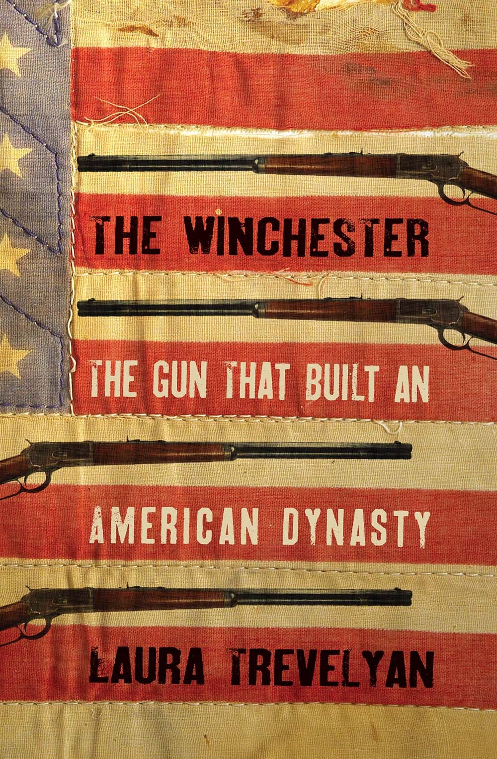 The Winchester The Gun That Built An American Dynasty By Laura the-winchester-the-gun-that-built-an-american-dynasty-by-laura