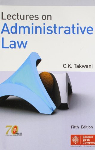 Lectures on Administrative Law by C.K. Takwani | Goodreads