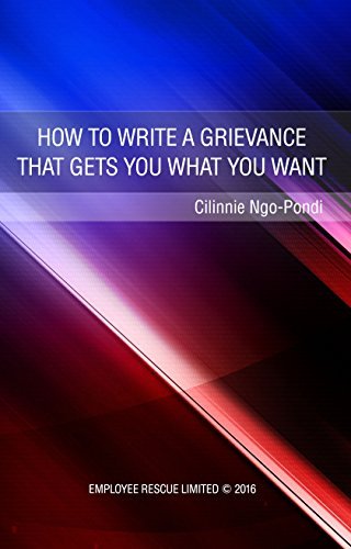 How to write a Grievance that gets you what you want: An Employee